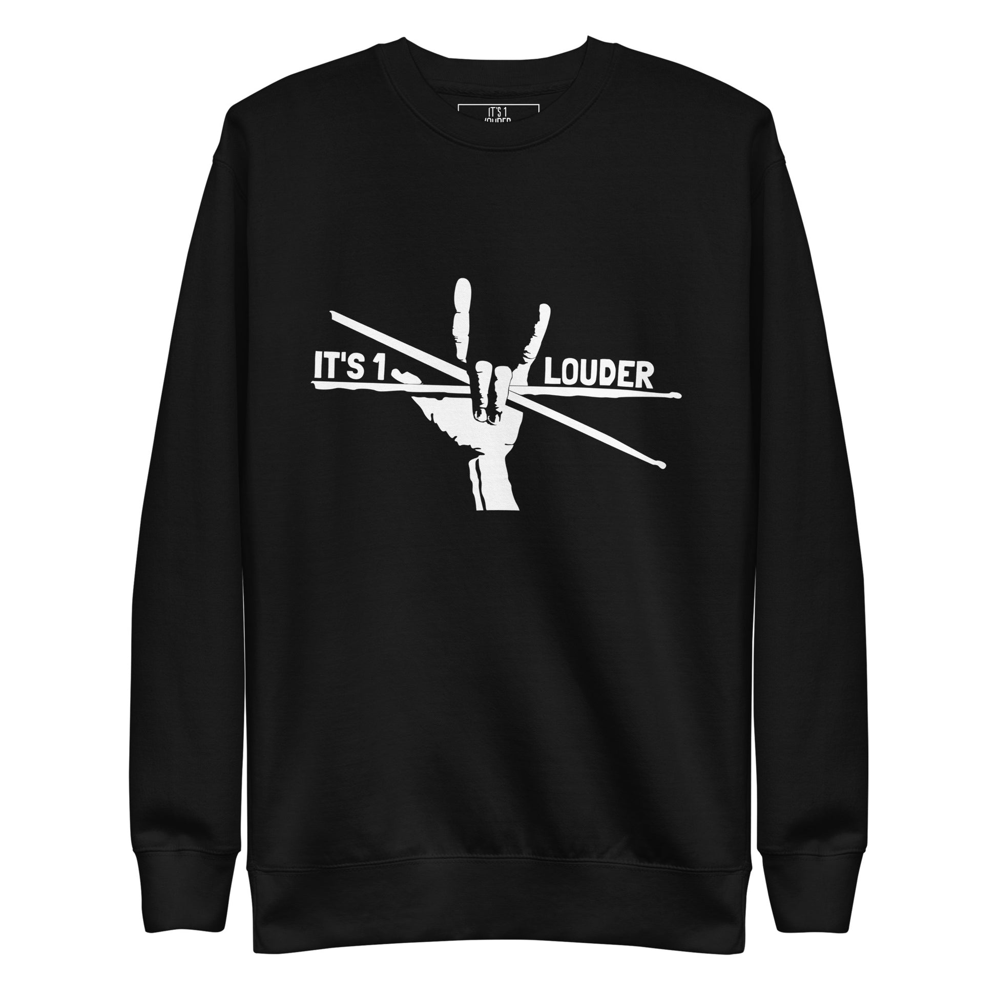 Flat front view of the black Drumsticks sweatshirt with a white rock hand sign holding crossed drumsticks and It's 1 Louder text